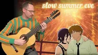 slow summer eve &ndash; Classical Guitar Cover | Chainsaw Man Movie (Reze Arc)