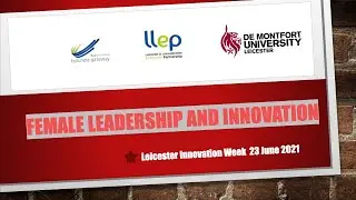 How Female Leaders Drive Innovation - #LeicsIW2021