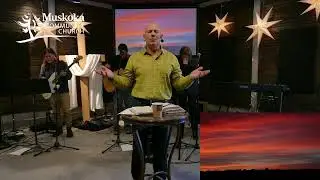 Sunday January 11, 2026 - Muskoka Community Church, Sunday Service