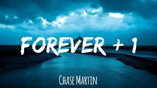 Chase Martin - Forever + 1 (Lyrics) | Seven Heaven