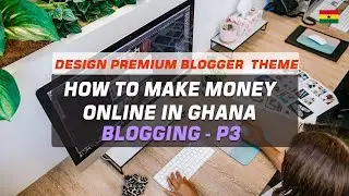 Free Premium Theme For Blogger - Blogging Tutorial Part 3