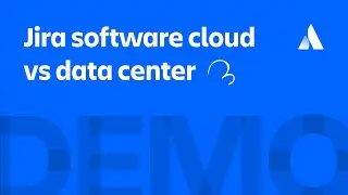 Jira Software Cloud and Data Center Feature Comparison | Cloud Migration Demo | Atlassian
