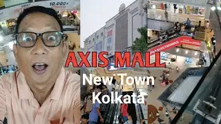 AXIS MALL || Newtown || Kolkata ||
