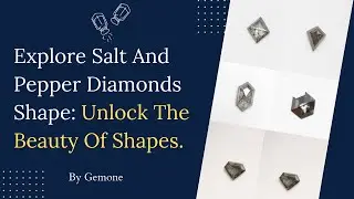 Explore Salt and Pepper Diamond Shapes: Unlock The Beauty of Shape