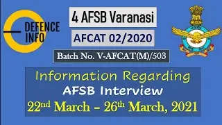 Information regarding AFCAT 02/2020 Entry on 22nd March - 26th March, 2021 Batch || 4 AFSB Varanasi