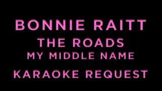Bonnie Raitt - The Roads My Middle Name &bull; KARAOKE