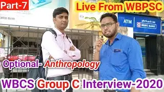WBCS Group C Live Interview-2023| WBCS Live Interview From WBPSC Office| Part-7