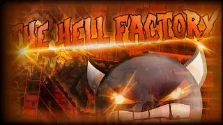 Geometry Dash | EXTREME DEMON! | The Hell Factory by TeamN2 {Live}