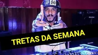 TRETAS DA SEMANA