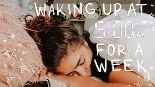 WAKING UP AT 5 AM FOR A WEEK! ✨ | Francesca Grace