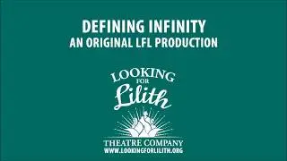 Looking for Lilith Theatre Company presents Defining infinity