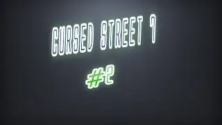 [СТРАШИЛКИ] - Cursed Street 7 # 2 (НЕ ГОВОРИ С ДЯДЯМИ)