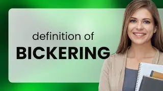 Bickering &mdash; what is BICKERING meaning