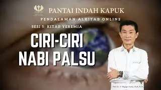 Sesi 5 - Kitab Yeremia - Ciri-ciri Nabi Palsu - Pdt. Dr. Ir. Wignyo Tanto, M.M, M.Th