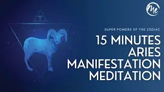 15 Minutes | Aries Manifestation | Guided Meditation | MindEasy