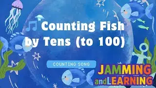 Counting Fish by 10s Song | Learning how to count by 10s for Kids | 🎶🐠