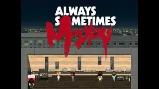 Always Sometimes Monsters Playthrough [Part 6] - Lets Get The Hell Outta' Dubstown!!!