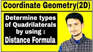 Determine types of Quadrilateral by using Distance Formula | Coordinate Geometry | Distance Formula