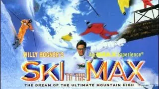 Trailer SKI TO THE MAX (2004, Willy Bogner, John Eaves, IMAX)