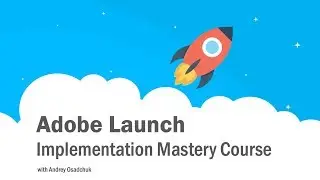 Adobe Launch Implementation Video Course