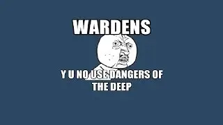 Rift 2.5 Warden and Dangers of the Deep