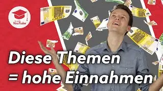 Mit welchen Themen verdient man auf YouTube am meisten Geld? #wiegehtYouTube