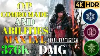 376K Damage OP Build FINAL FANTASY 16 Best Combo Mad | FF16 Max Level Build | FF16 Best Abilities