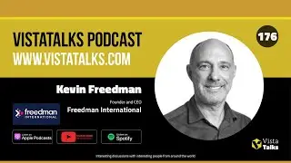 Localization, Agility, and AI in Global Marketing with Kevin Freedman - VistaTalks Ep 176