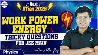Work, Power and Energy Tricky Questions for JEE Mains || Class 11 Physics || @SriChaitanyaAcademyJEE