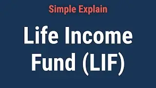 Life Income Fund (LIF): Definition and How Withdrawals Work