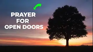 Powerful Prayer to Unlock New Doors in Your Life