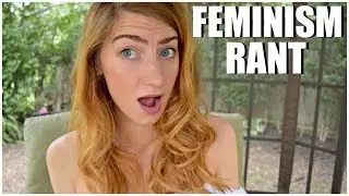 FEMINISM RANT
