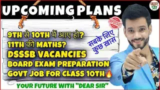 Dear Sir 2021-2022 Big Plans | CBSE 10th/11th/12th/DSSSB/Government Jobs | Watch Now