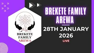SHIRIN BREKETE FAMILY AREWA 28TH JANUARY 2026