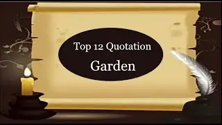 Quotation on Garden || Essay Best Quotation on Garden || Top 12 Quotations on Garden