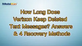 How Long Does Verizon Keep Deleted Text Messages? Answers & 4 Recovery Methods