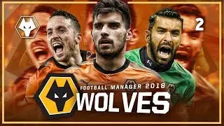 MANCHESTER UNITED! | Wolves #2 | FOOTBALL MANAGER 2018 LET'S PLAY