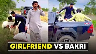 Girlfriend Vs Bakri 😂
