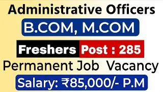 Freshers B.COM, M.COM, Graduates Govt. job 2025 | OICL Administrative officer Recruitment 2025