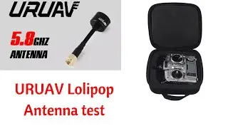 URUAV Lolipop Antenna test And Uruav Transmitter Case Quick Look