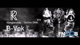 Techno DNA by Klangrecords #15 - B-Vek (FNOOB Techno Radio)
