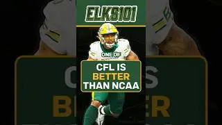 The CFL is BETTER than the NCAA