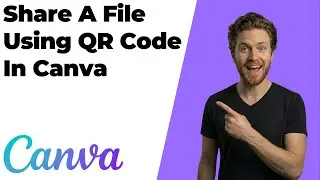 How To Share A File Using QR Code In Canva (2026 Easy Guide)