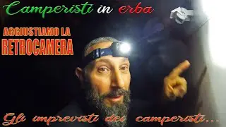 Pulizia interna RETROCAMERA - per la serie - Gli imprevisti dei camperisti!