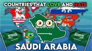 All Countries that love and hate Saudi Arabia 🇸🇦