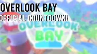 OVERLOOK BAY OFFICIAL TIMER! | 6PM EST!
