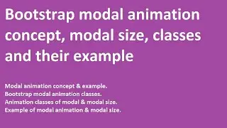Bootstrap modal animation concept | modal animation classes | modal size | example & classes