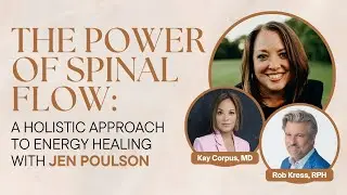 The Power of Spinal Flow: A Holistic Approach to Energy Healing with Jen Poulson | Soul of Medicine