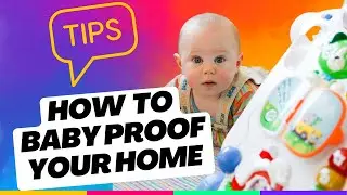 How To Baby Proof Your Home | 7 Tips And Advices To Baby Proofing
