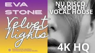 Eva STONE &ndash; Velvet Nights (Lyric Video) | Nu Disco, Smooth Vocal House (#5. ND42.)